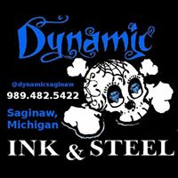 Dynamic Ink&Steel Saginaw, MI *Tattoos&Piercings*