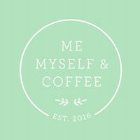 ME MYSELF & COFFEE