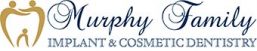 Murphy Family Implant and Cosmetic Dentistry